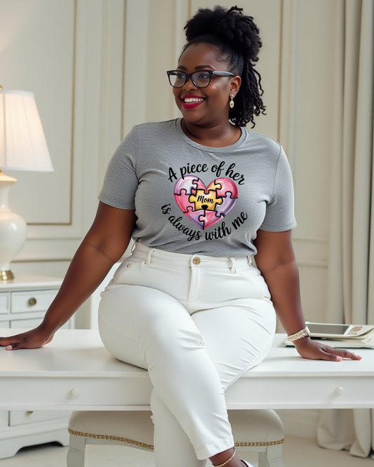 A Piece of Her Is Always With Me T-Shirt