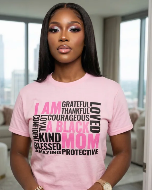 I Am A Black Mom T-Shirt